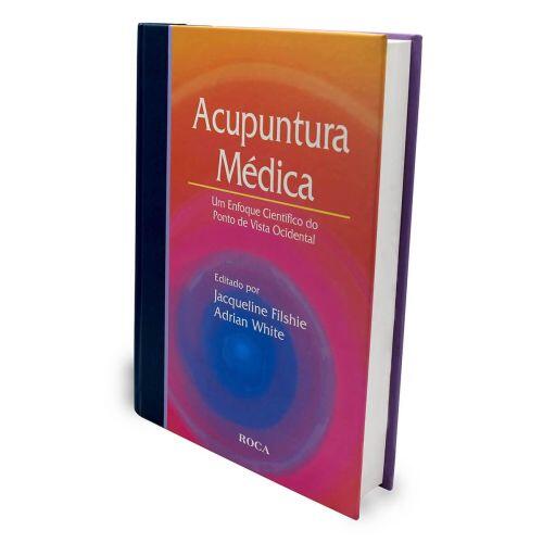 Acupuntura Médica - Um Enfoque Científico do Ponto de Vista Ocidental - Ed. Roca