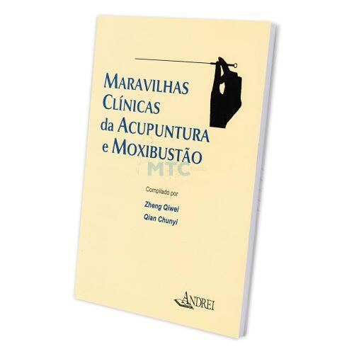 Maravilhas Clínicas da Acupuntura e Moxabustão - Ed Andrei
