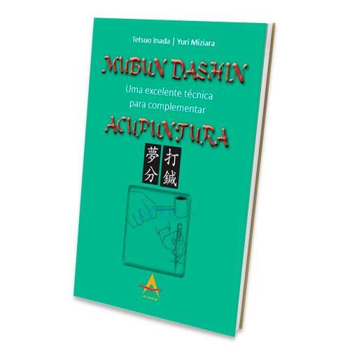 Mubun Dashin: Uma excelente técnica para complementar Acupuntura - Ed Andreoli